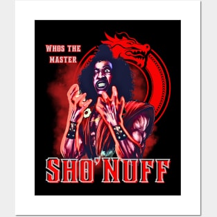 Sho’Nuff Who The Master Posters and Art